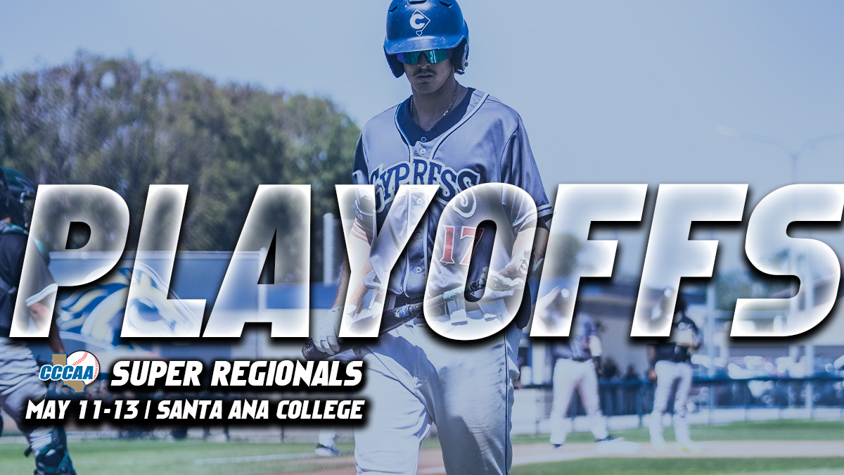 Chargers Travel to Santa Ana College for the Super Regionals